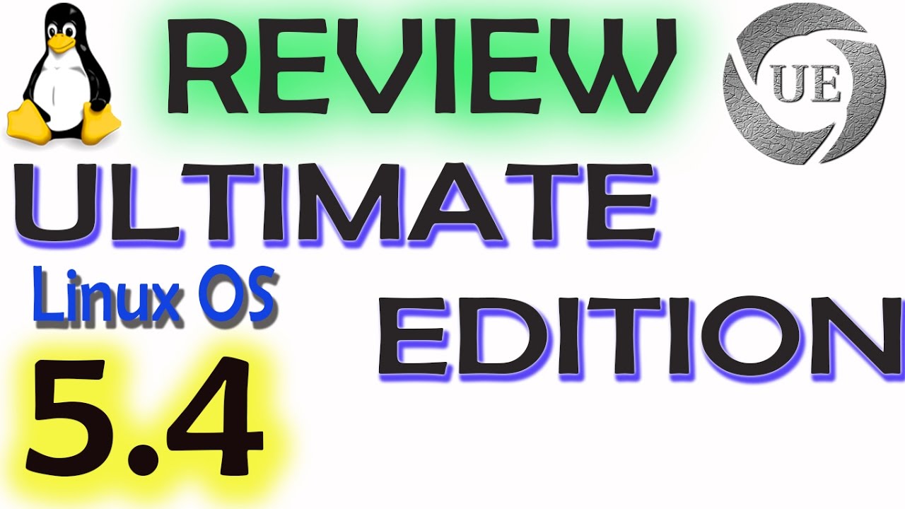 Review Ultimate Edition 5.4 (Linux-based) | New Release - YouTube