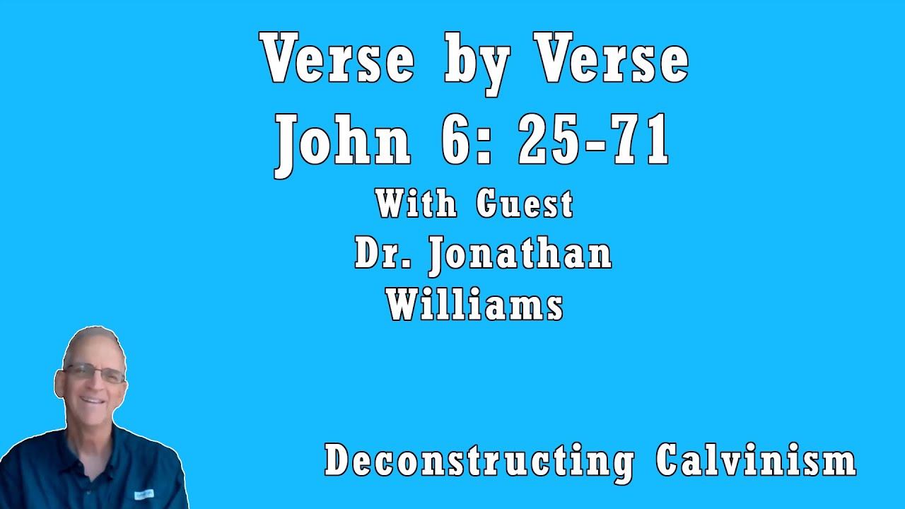 John 6: 25 - 71 Verse by Verse With Guest Dr. Jonathan Williams - YouTube