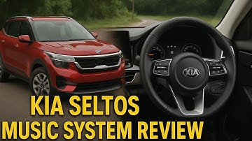 Kia Seltos Music System Review | Sound Quality, Features & Full Demo in Hindi