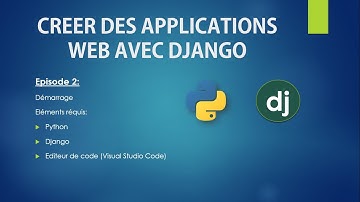 Créer des applications web avec Django python  (Fr) | Episode 2:  Démarrage