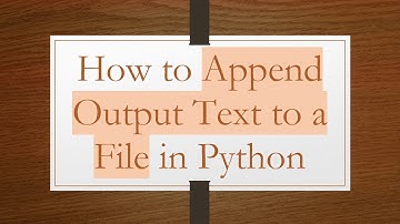 How to Append Output Text to a File in Python