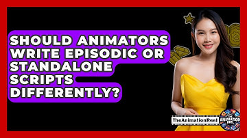 Should Animators Write Episodic Or Standalone Scripts Differently? - The Animation Reel