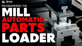 Programming the Mill Automatic Parts Loader (APL) - Haas Automation, Inc.