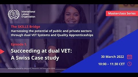 Episode 1: Masterclasses “The SKILLS Bridge” - Succeeding at dual VET: A Swiss Case Study