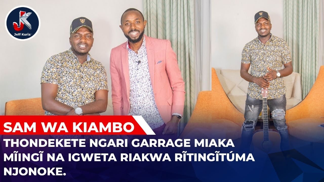 Sam Wa Kiambo Thondekete Ngari Garage Miaka MĨingĨ Na Igweta Riakwa