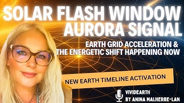 SOLAR FLASH WINDOW OPENS | Mass Auroras, Earth Grid Acceleration & The Energetic Shift Happening NOW