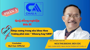 BẬT MÍ" Ghép xương theo Khoury hay theo GBR" phần 1 I  NCS.ThS.BSCKII. Bùi Cúc