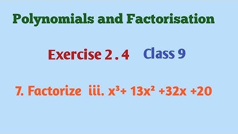 Factorise x³+13x²+32x+20/ Polynomials and Factorisation Exercise 2.4/Apscert CBSE NCERT TSSCERT