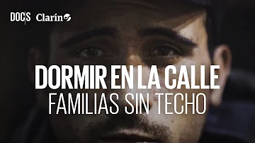 DORMIR EN LA CALLE: el relato en primera persona de FAMILIAS SIN TECHO #DOC|S