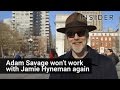 Why Myth Busters' Adam Savage Won't Work With Jamie Hyneman Anymore
