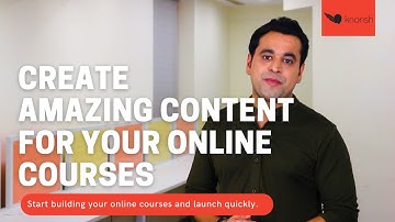 How to create amazing content for your online course | Knorish