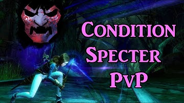 Condition Specter - Guild Wars 2 PvP