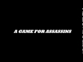 A GAME FOR ASSASSINS