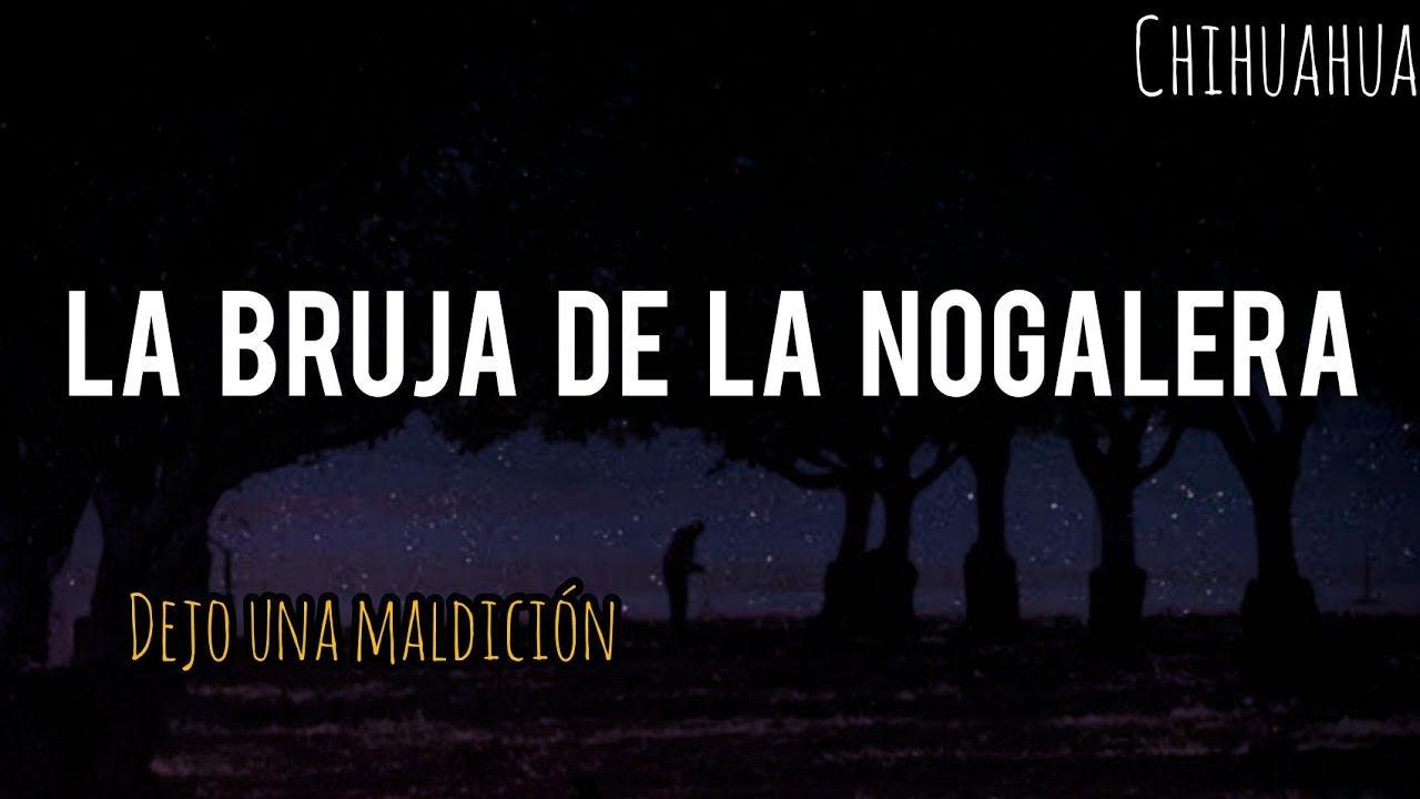 LA BRUJA DE LA NOGALERA | HISTORIA DE BRUJAS | HISTORIA DE TERROR