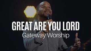 Great Are You LORD - Gateway Worship chords