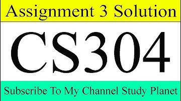 CS304 Assignment No 3 Solution Fall 2019 & 2020 | Study Planet