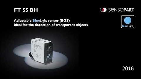 New FT 55-BH   BLUE light with background suppression.  For transparent object detection.