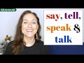 How to use SAY, TELL, SPEAK and TALK | Confusing English Verbs