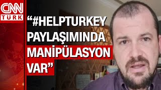 #Helpturkey paylaşımlarını analiz eden uzman CNN Türk'e konuştu