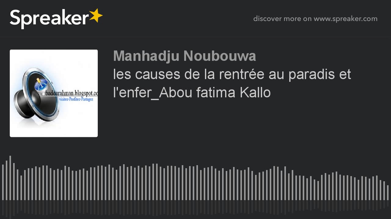 les causes de la rentrée au paradis et l'enfer_Abou fatima Kallo