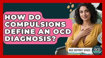 How Do Compulsions Define An OCD Diagnosis? - OCD Support Space