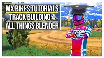 MX Bikes Tutorials - Track Building Episode 4 Blender: Placing Objects and Custom Skydome