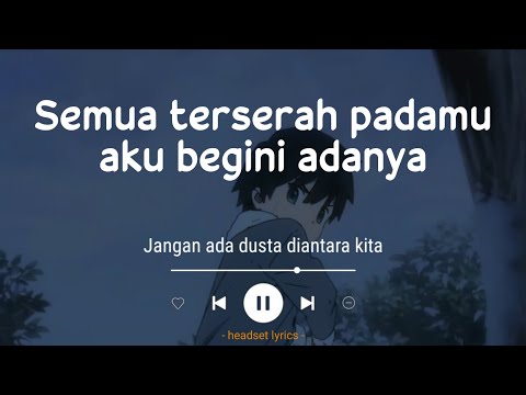 Raffa Affar - Jangan Ada Dusta Diantara Kita (Lirik Lagu)| Semua terserah padamu aku begini adanya