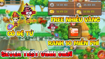 Bất Ngờ Trước Sever Test Vĩnh Viễn Free Rank 10 và 57m Vàng, Đệ Tử Mới Ra Mắt- Làng Lá MeGame
