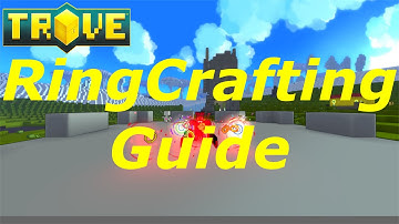 [Trove] How to Level Ringcrafting 1-250 Guide(Tutorial)! Fast & Easy Mastery!