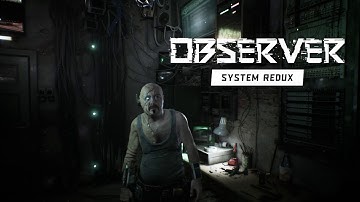 Observer: System Redux Gameplay Preview - Cyberpunk Dectective
