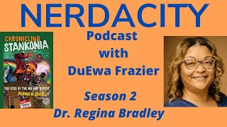 Season 2 Nerdacity Podcast on IG with DuEwa| Dr. Regina Bradley | Chronicling Stankonia | Books