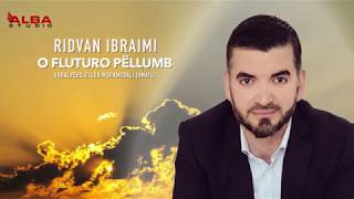 Video thumbnail of "Ridvan Ibraimi - O Fluturo Pëllumb 2021"