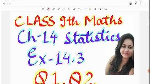 Class9th Maths Chapter 14 Statistics Exercise 14.3 Q1, Q2