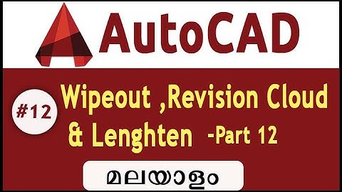 AutoCAD- Wipe out, Revision Cloud, Lenghten-Malayalam #12