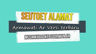 lagu karaoke aceh Versi terbaru SEUTOET ALAMAT Armawati Ar