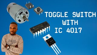 How to control a DC Motor with IC 4017 using PushButton | Toggle Button Switch