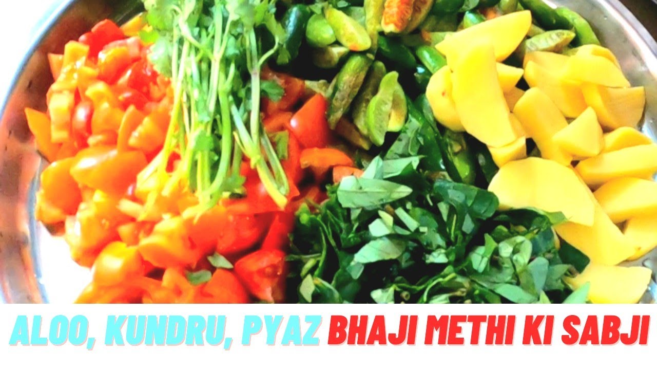 Aloo, Kundru, Pyaz bhaji, Methi ki sabji, Kaise banaye Aloo, Kundru