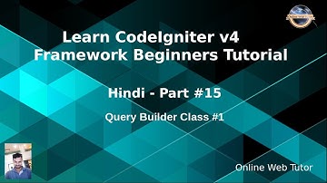 Learn CodeIgniter 4 Tutorials in Hindi - #15 - Query Builder Class in CodeIgniter 4 #1