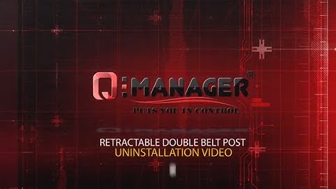 Q-Manager® Retractable Double Belt Post- Uninstallation