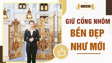 ✅ Quy Trình Sơn Cổng Nhôm Chuẩn Đẹp, Cách Giữ Cổng Nhôm Đúc Bền Đẹp Như Mới