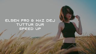 Naz Dej - Tuttur Dur (Speed UP)