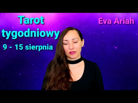 Tarot tygodniowy, 9 - 15 sierpnia, wszystkie znaki