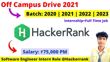 🛑Hackerrank Off-Campus Hiring for 2021 |2020 |2022 |2023 Batch |Hackerrank Internship with Full Time
