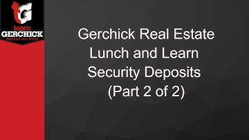 Lunch and Learn Security Deposits (Part 2 of 2)