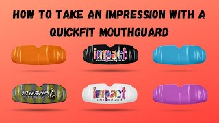 How To Take An Impression With A Quickfit Mouthguard