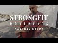 Sandbag Carry - Movements - StrongFit