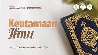 [Live Rec.] Keutamaan Ilmu (Kajian Ma'had Sabilurrasyad) #2