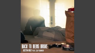 Watch Justin Holt Back To Being Broke feat Clay Barker video