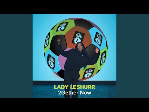 2Gether Now - Lady Leshurr