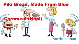Piki Bread, Made From Blue Cornmeal Hopi - Nutrition Data